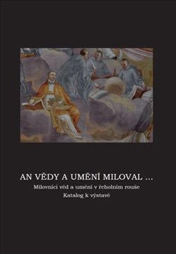 An vědy a umění miloval