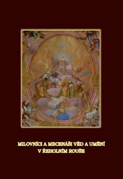 Milovníci a mecenáši věd a umění v řeholním rouše