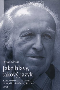 Dušan Šlosar: Jaké hlavy, takový jazyk